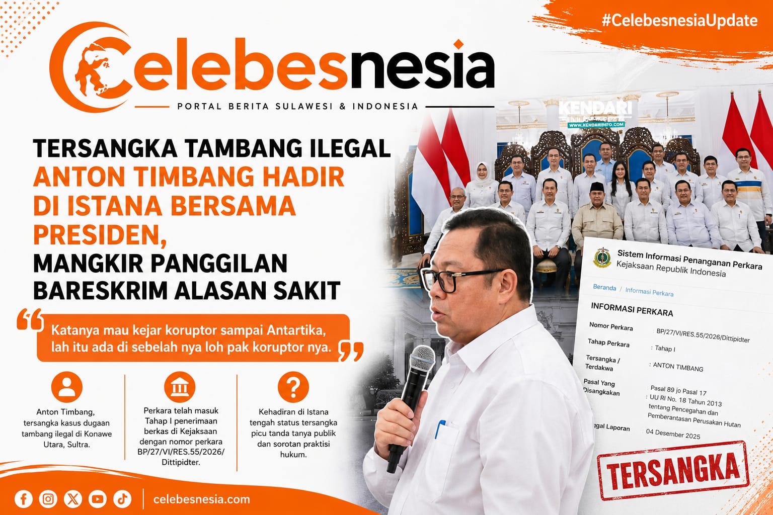 Anton Timbang Hadiri Agenda Presiden di Istana, Status Tersangka Dugaan Tambang Ilegal Kembali Jadi Sorotan