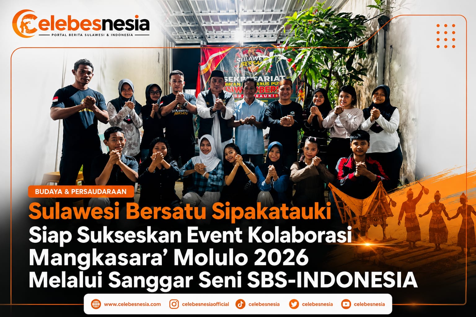 Sulawesi Bersatu Sipakatauki Siap Sukseskan Event Kolaborasi Mangkasara' Molulo 2026 Melalui Sanggar Seni SBS-INDONESIA
