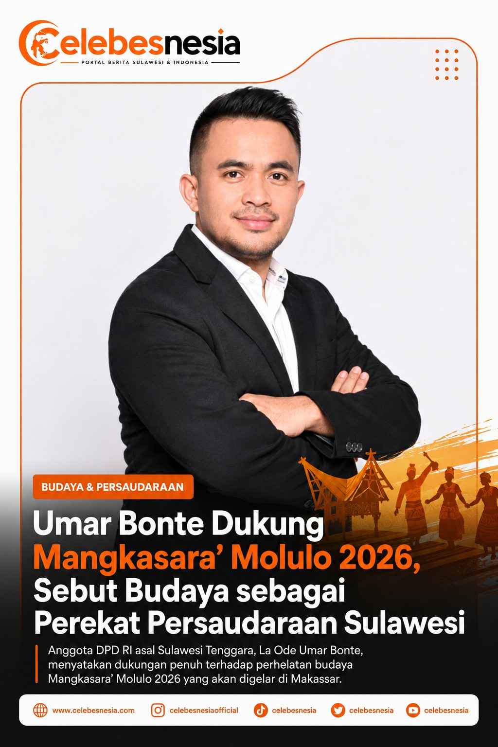 Umar Bonte Dukung Mangkasara’ Molulo 2026, Sebut Budaya sebagai Perekat Persaudaraan Sulawesi